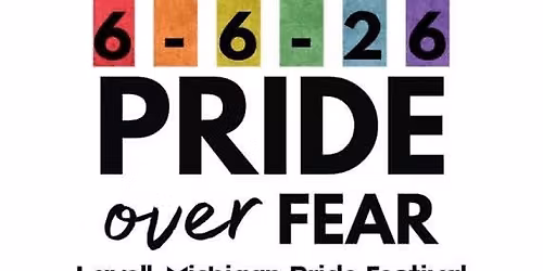 Lowell Pride & Pine Rest Presents- Pride Over Fear! 2026 Lowell Pride Festival