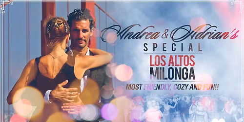 Los Altos Special Traditional Milonga by Maestros Andrea Monti & Adrian Durso +with DJ ADRIAN