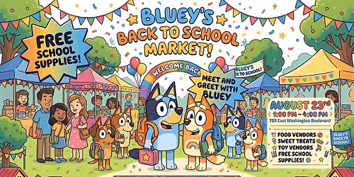 Bluey's Back-to-School Extravaganza Market! Meet and greet Bluey!