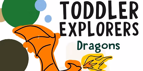 Toddler Explorers: Dragons
