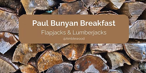 3rd Annual Paul Bunyan Breakfast