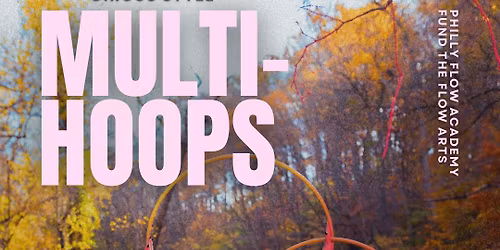 Multi-Hoop Magic with Autumn Cornell | Philly Flow Academy