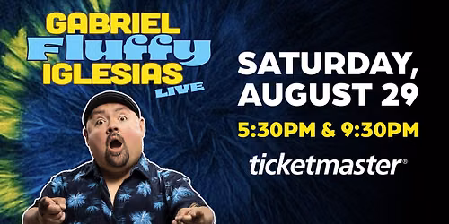 Gabriel Fluffy Iglesias LIVE [2 SHOWS!]