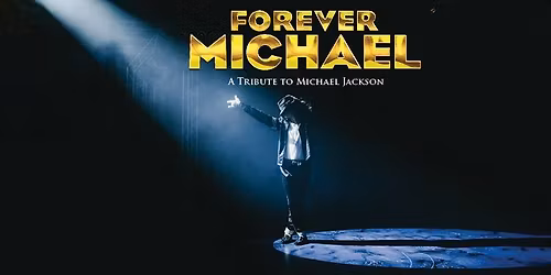 Forever Michael - A Tribute to Michael Jackson