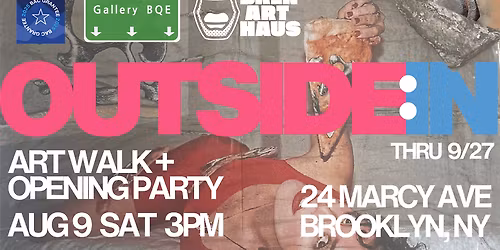 OUTSIDE:IN Closing Day Party! presented by BQE Gallery & Brooklyn Art Haus