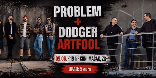 PROBLEM + DODGER ARTFOOL live @ Crni Ma\u010dak