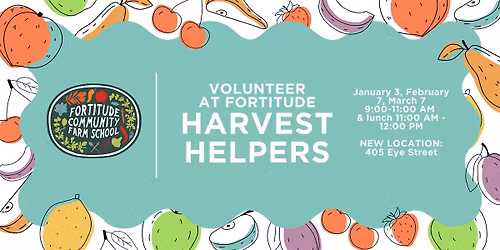 Harvest Helpers: Volunteer at Fortitude - BZP Bakersfield