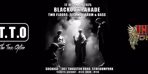 T. T. O. & Unite DnB present BLACKOUT PARADE