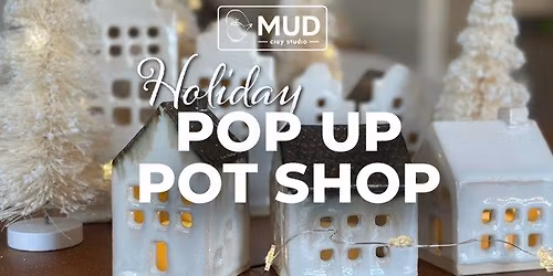 Mud Clay Studio's Holiday Pop Up Pot Shop