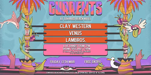 CURRENTS W\/ Clay Western \/\/ Venus \/\/ LamBros