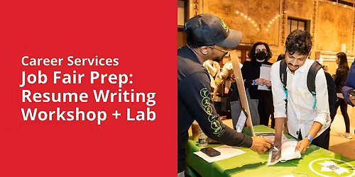 Job Fair Prep: Resume Writing Workshop + Lab