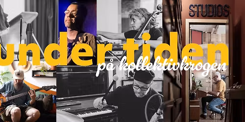 Under Tiden \u2013 14 maj p\u00e5 Kollektivkrogen - fri entr\u00e9