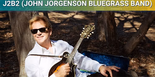 J2B2 (John Jorgenson Bluegrass Band) w\/opener Berachah Valley