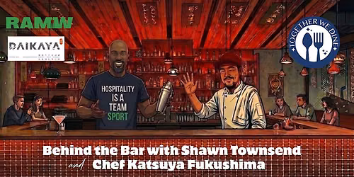 Behind the Bar with Shawn Townsend & Chef Katsuya Fukushima