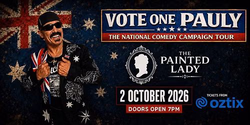 Vote One Pauly Live at The Painted Lady Friday 2 Oct 2026 from