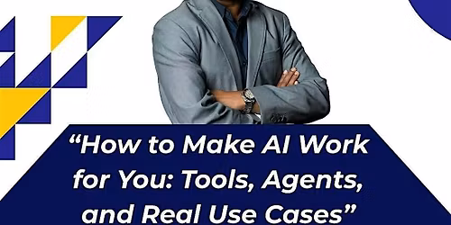 How to Make AI Work for You: Tools, Agents, and Real Use Cases