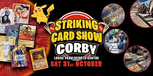 Striking Card Show - Corby