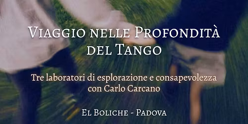 Viaggio nelle Profondit\u00e0 del Tango - Tre laboratori con Carlo Carcano