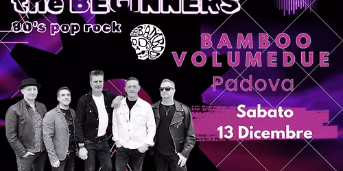 the BEGINNERS @ Bamboo VolumeDue