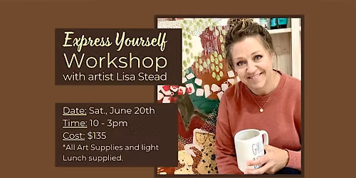 Express Yourself Workshop w\/ artist Lisa Stead