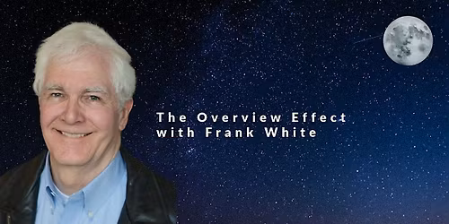 The Overview Effect with Frank White