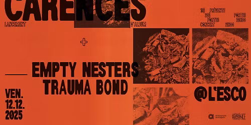 Carences (lancement) w\/ Empty Nesters & Trauma Bond