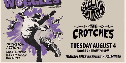 FREE SHOW: THE WOGGLES \/ ELECTRIC CHILDREN \/ THE CROTCHES