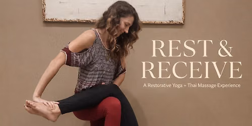 Rest & Receive - A Restorative Yoga & Thai Massage Experience