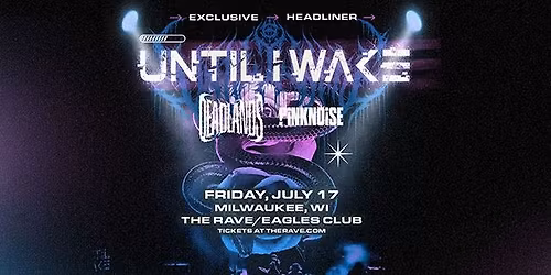 Until I Wake at The Rave \/ Eagles Club
