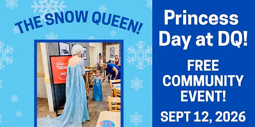 Princess Day at DQ! FREE Community Event!