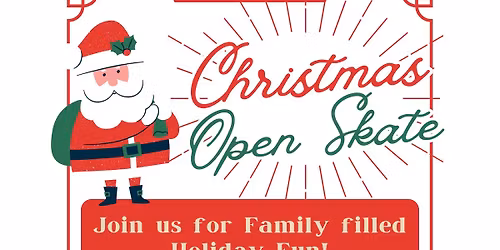 Christmas Open Skate! \ud83c\udf85\ud83c\udffc\ud83c\udf84
