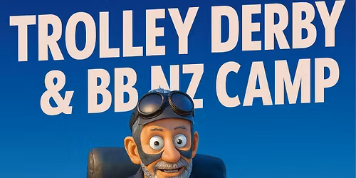 Trolley Derby & BB NZ Camp