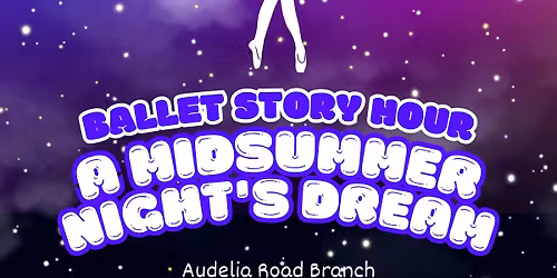 Ages 6-12: Ballet Story Hour: A Midsummer Night's Dream