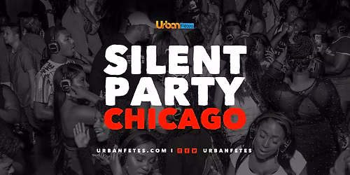 SILENT PARTY CHICAGO "GIRLS NEED LOVE TOO" (R&B, Twerk & Trap)