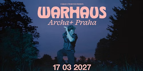 Warhaus (BE) \/ ARCHA+