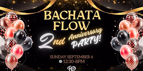 Bachata Flow 2nd Anniversary Party!! (ALL DAY EVENT!) at The Foundry