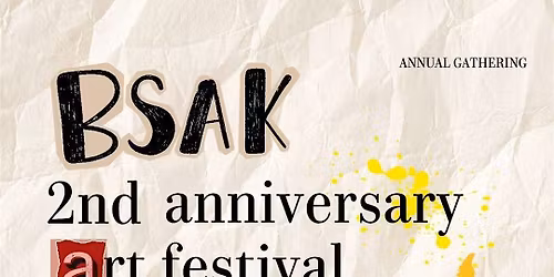 BSAK 2nd Anniversary Celebration & Art Festival