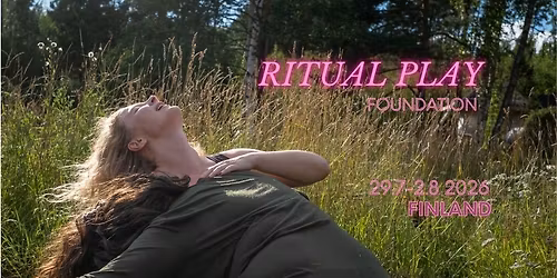 Ritual Play Foundation 2026 \u2605 Finland