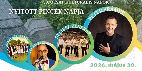 50. \u00d3CSAI KULTUR\u00c1LIS NAPOK, NYITOTT PINC\u00c9K NAPJA (St. Urban's Day Wine Festival)