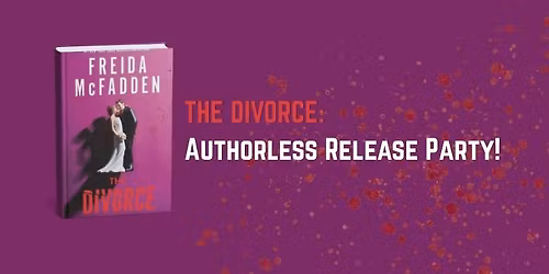 THE DIVORCE: Authorless Release Party!