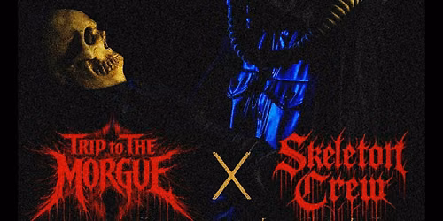 Venue: Trip to the Morgue, Skeleton Crew, Thorn Tribe, OdliD