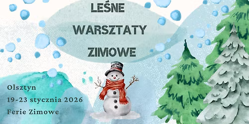 Zimowe Warsztaty Le\u015bne - ferie w Olsztynie