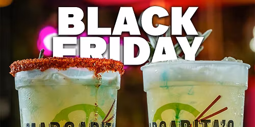 BLACK FRIDAY - $3 Margaritas ALL DAY