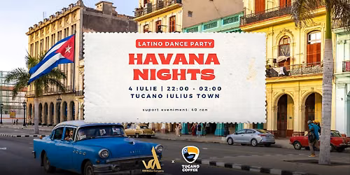 Havana Night | Latino Dance Party | 4 iulie 2026 — Iulius Town Timisoara