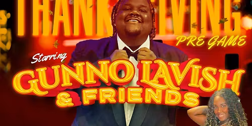 THANKSGIVING PRE GAME wsg GUNNO LAVISH AND FRIENDS!!