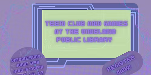 Teen Club & Games (Ages 13-18)