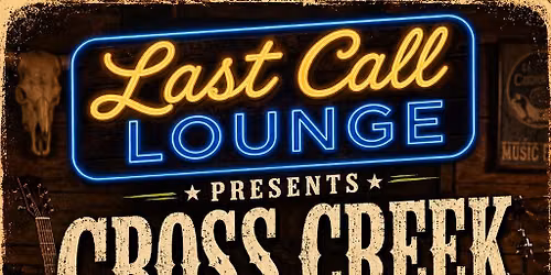 Cross Creek LIVE @ Last Call Lounge