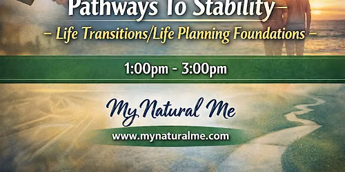 Pathways To Stability- Life Transitions\/Life Planning