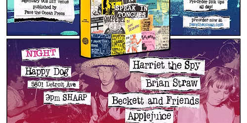 Speak in Tongues Book Release show w\/ Harriet the Spy \/ Brian Straw \/ Beckett and Friends \/ Applejui