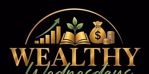 WEALTHY WEDNESDAYS 